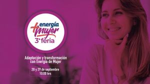 Tercera Feria Energía + Mujer busca incorporar a más mujeres en el sector Tercera Feria Energía + Mujer busca incorporar a más mujeres en el sector