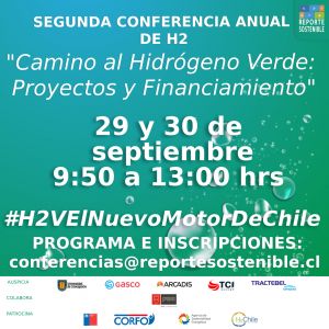 El Hidrógeno Verde se toma la agenda en la Segunda Conferencia Anual de H2: Proyectos y financiamiento en Chile