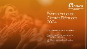 Encuentro de Clientes Eléctricos congregará a las industrias chilenas y pondrá a los usuarios en el centro